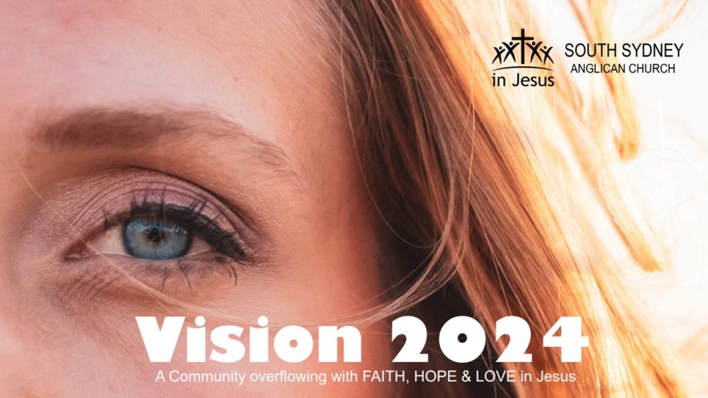 “Vision 2024: A Community overflowing with Faith, Hope and Love in JESUS”